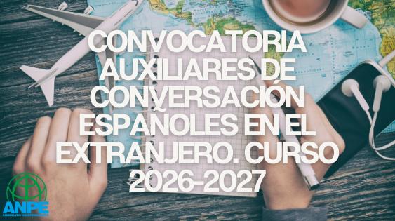 Convocatoria 2026-2027: Oportunidades para Auxiliares de Conversación Españoles en el Extranjero