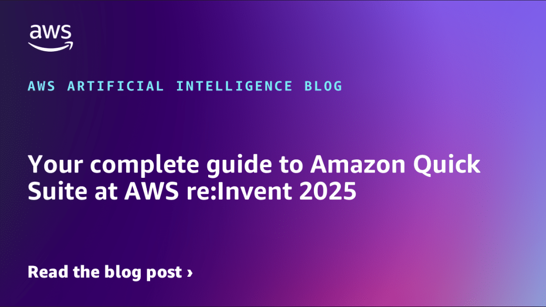 Guía Definitiva de Amazon Quick Suite en AWS re:Invent 2025: Innovaciones y Mejores Prácticas