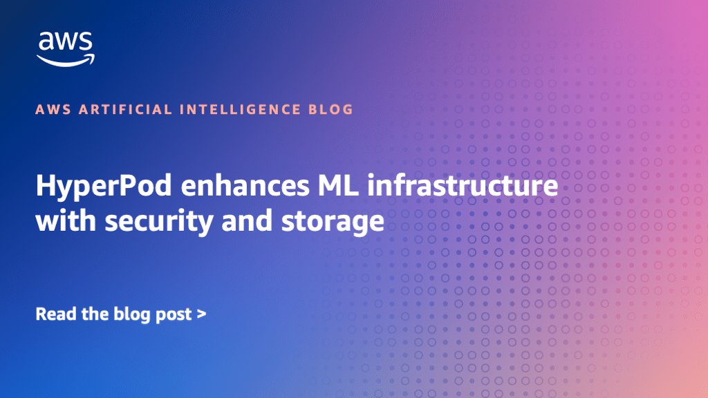 HyperPod Revoluciona la Infraestructura de ML con Avances en Seguridad y Almacenamiento