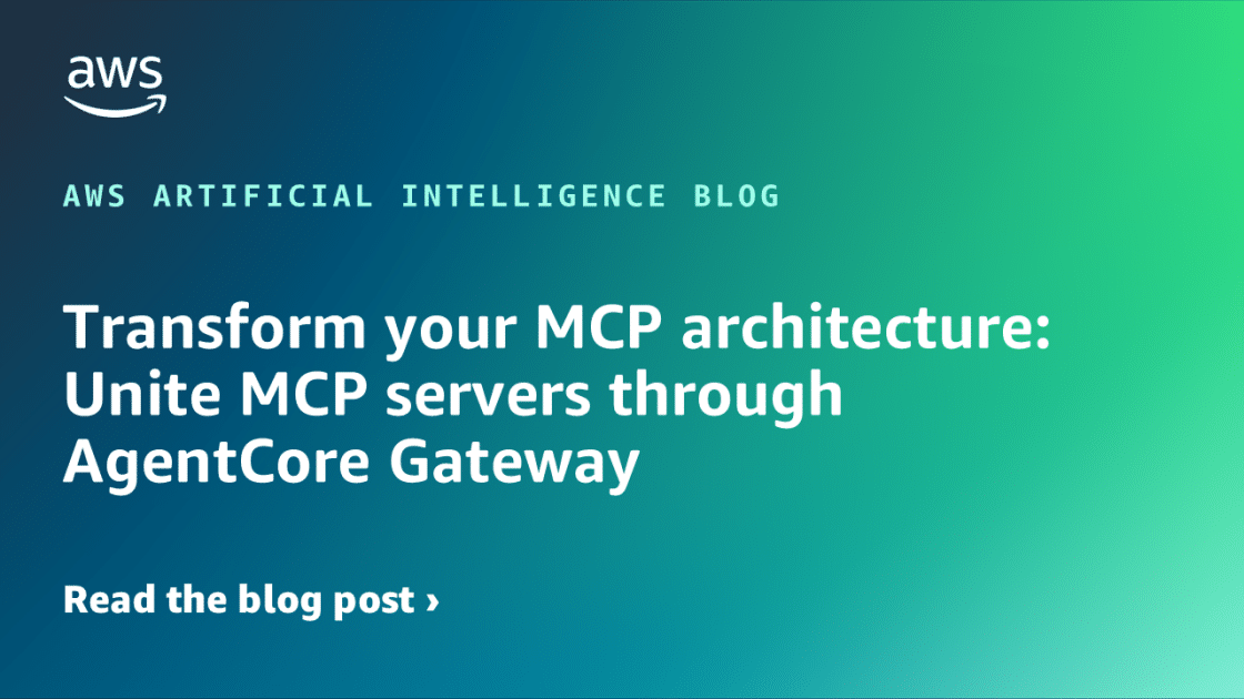 Simplifica y Optimiza: Unificación de Servidores MCP con AgentCore Gateway