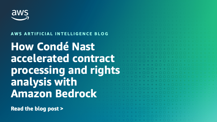 Transformación Digital: Condé Nast Optimiza la Gestión de Contratos y Derechos con Amazon Bedrock