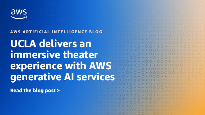 UCLA Revoluciona la Escena Teatral con IA Generativa de AWS para una Experiencia Inmersiva Única