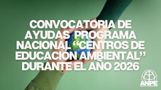 Convocatoria 2026 para Integrarse al Programa Nacional de Educación Ambiental en Centros Especializados