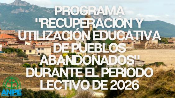 Iniciativa Educativa Revitaliza Pueblos Abandonados durante el Curso 2026