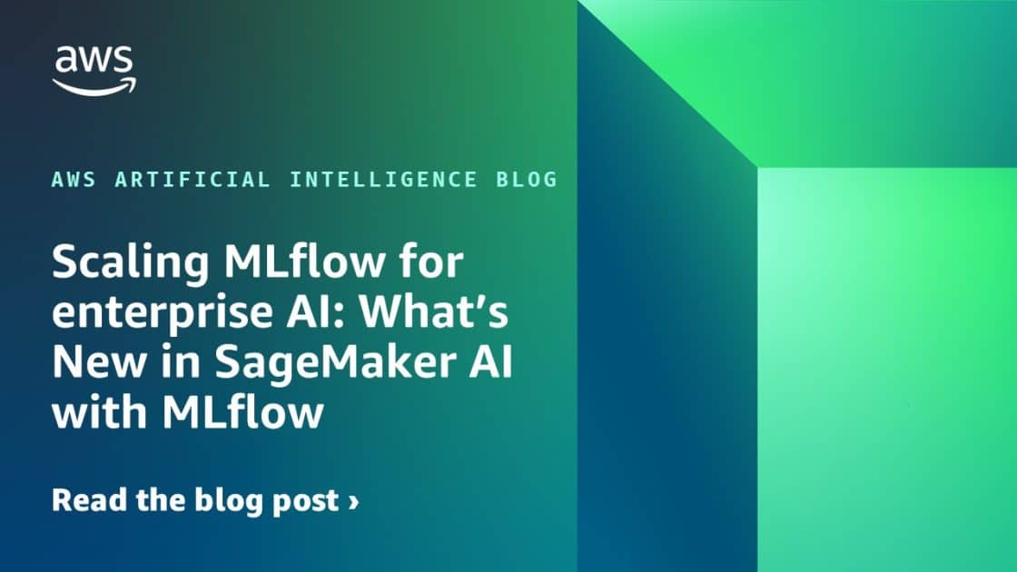 Potenciando la Inteligencia Artificial Empresarial: Innovaciones en SageMaker AI para Escalar MLflow