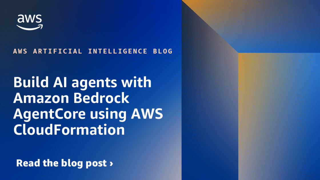 Creación de Agentes de IA Avanzados con Amazon Bedrock AgentCore y AWS CloudFormation