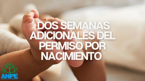 Extienden Permiso de Nacimiento: Accede a dos Semanas Adicionales para Hijos Nacidos entre Agosto 2024 y Julio 2025
