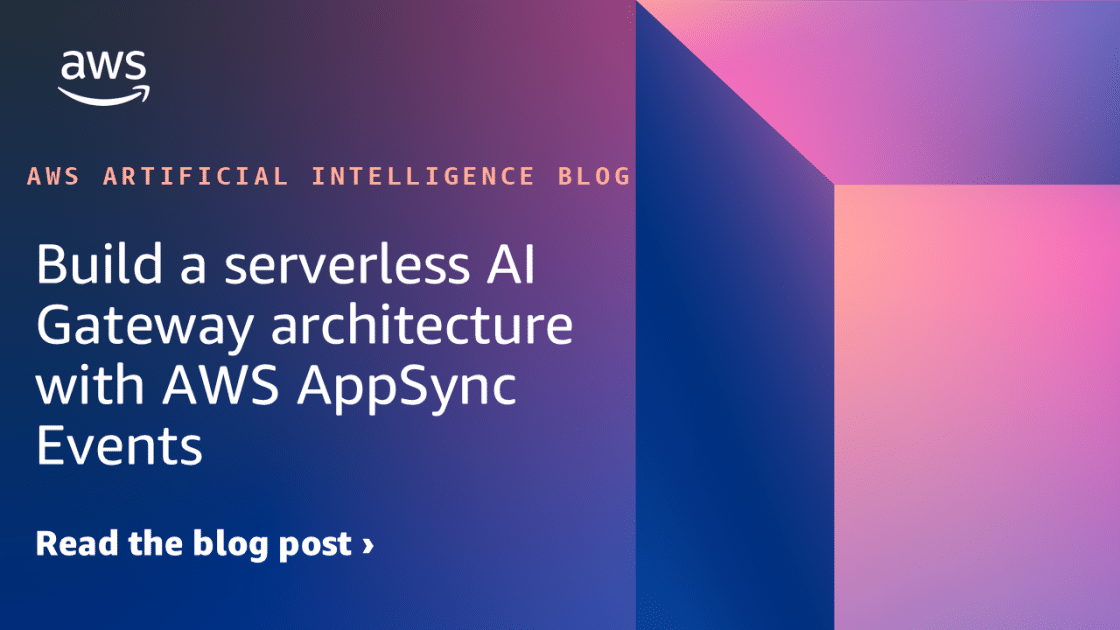 Implementación de una Arquitectura de Gateway de IA sin Servidores Utilizando AWS AppSync y Arquitectura Basada en Eventos