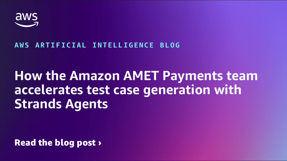 Impulso Innovador: El Equipo de Pagos AMET de Amazon Optimiza la Creación de Casos de Prueba con la Implementación de Agentes Strands