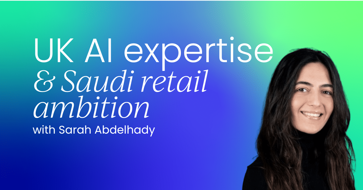 La Confluencia de Innovación: La Experiencia en IA del Reino Unido Impulsa la Expansión del Sector Retail en Arabia Saudita
