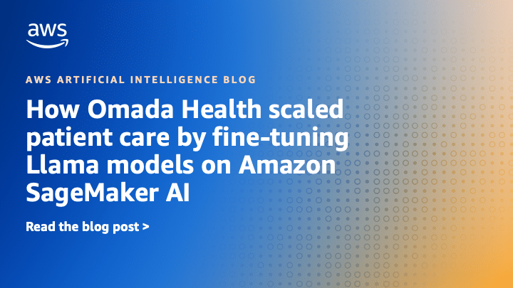 Mejorando la Atención al Paciente: El Ascenso de Omada Health a través de la Optimización de Modelos Llama en Amazon SageMaker AI