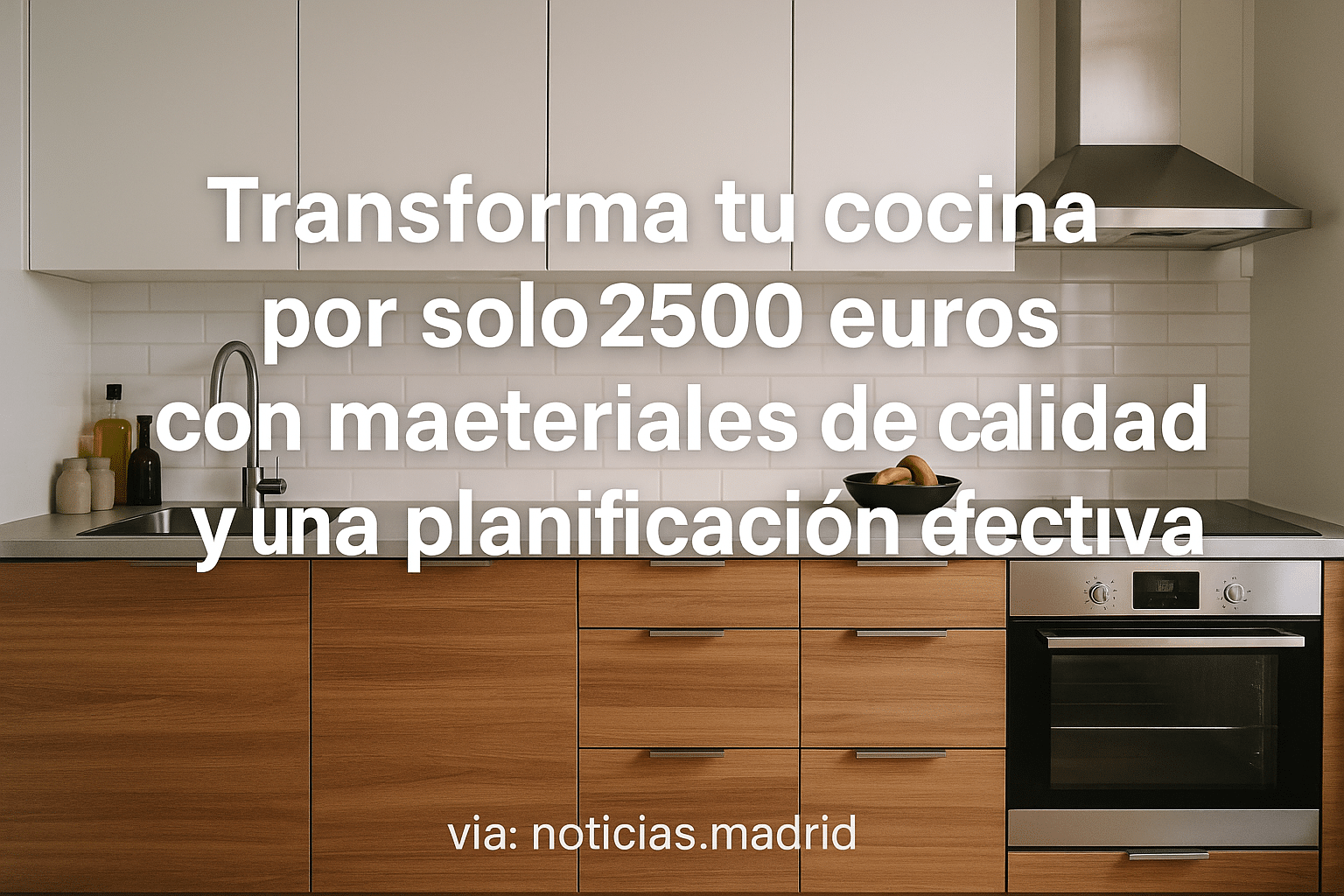 Transforma tu Cocina por Solo 2500 Euros con Materiales de Calidad y una Planificación Efectiva