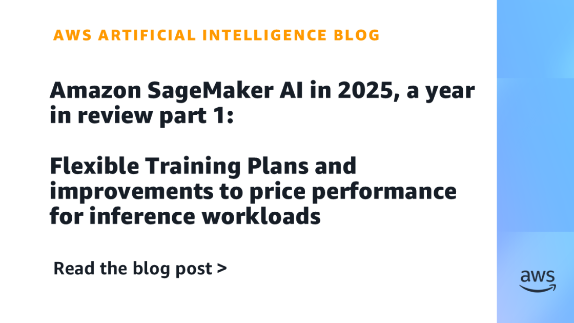 Amazon SageMaker AI en 2025: Innovaciones Flexibles y Avances en Eficiencia para Optimizar Inferencias – Parte 1