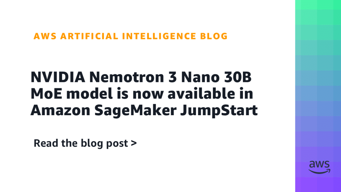 Descubre el Poder del NVIDIA Nemotron 3 Nano 30B MoE en Amazon SageMaker JumpStart