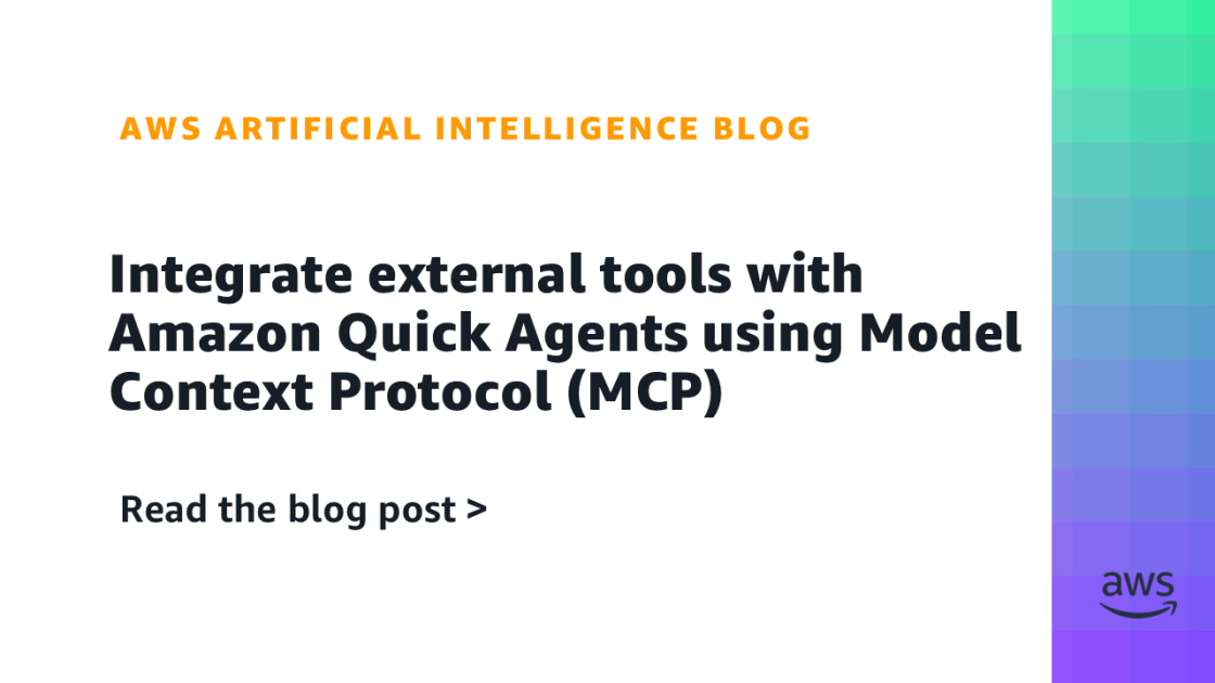 Integración de Herramientas Externas en Amazon Quick Agents Mediante el Protocolo de Contexto del Modelo (MCP) para Optimizar el Flujo de Trabajo