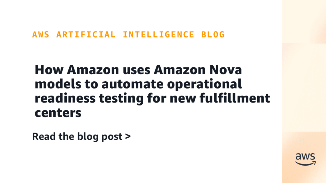 Mejorando la Eficiencia: Optimización de Pruebas de Preparación Operativa en Centros de Cumplimiento con Amazon Nova