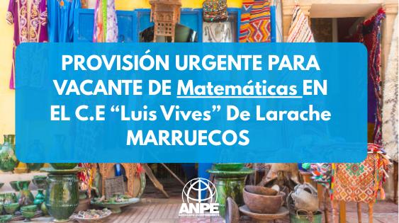 Oportunidad Laboral Inmediata para Profesor de Matemáticas en el Colegio Español Luis Vives de Larache, Marruecos