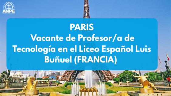 Sustitución Inmediata de Docente de Tecnología en el Liceo Español Luis Buñuel de París.