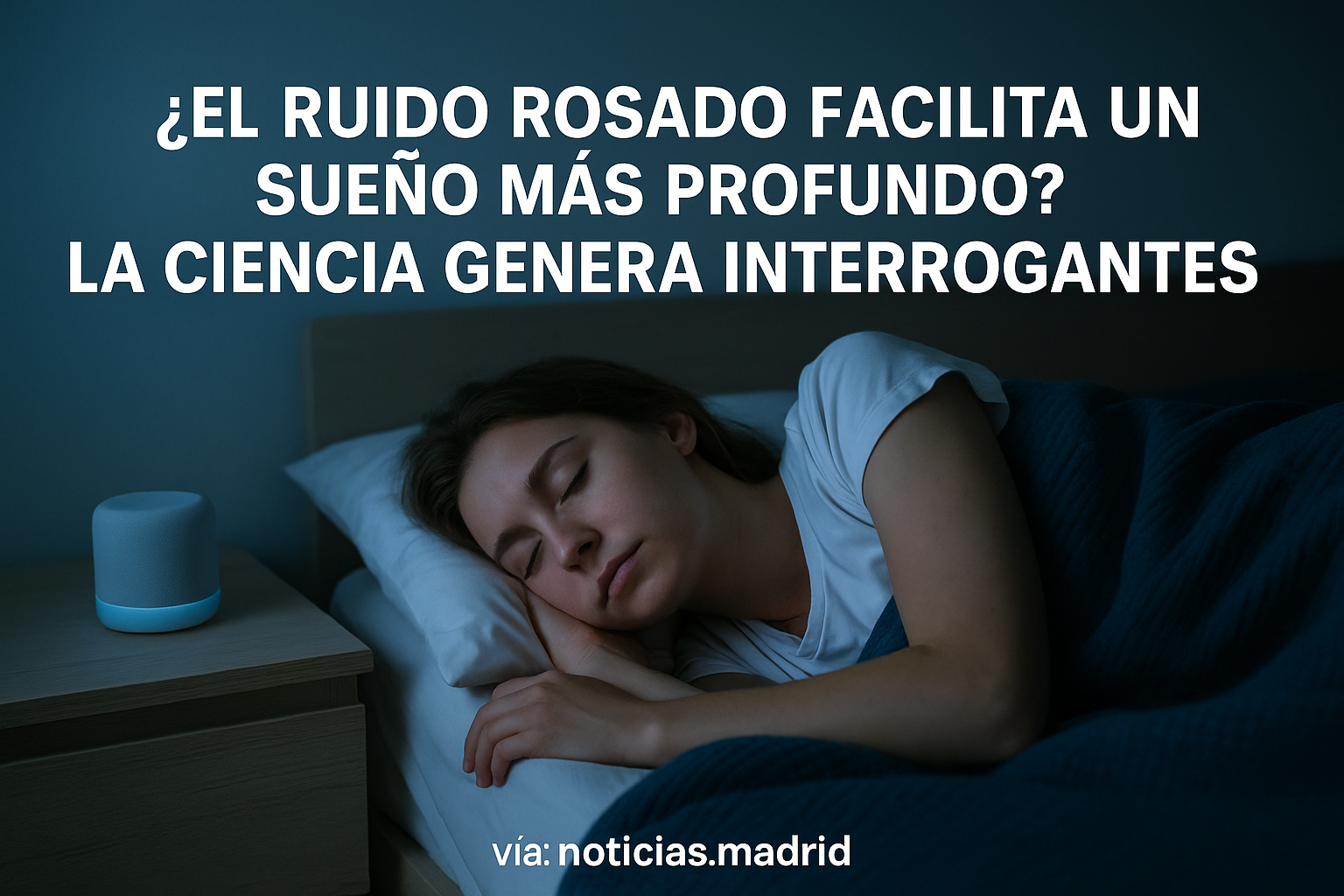 ¿El ruido rosado facilita un sueño más profundo? La ciencia genera interrogantes