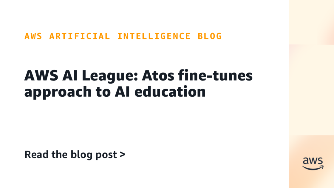 Atos Revoluciona la Educación en IA con AWS AI League como Socio Estratégico
