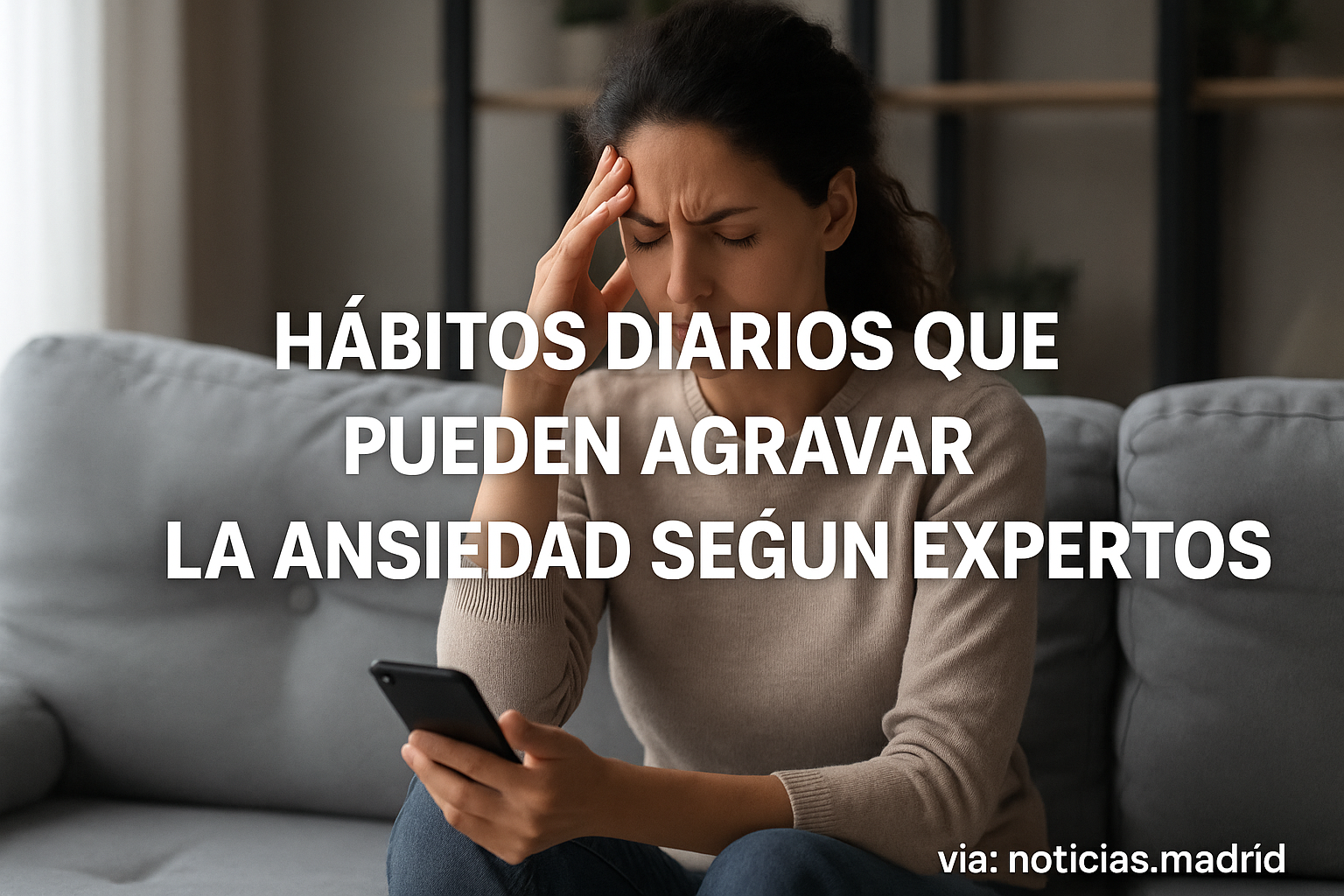 Hábitos Diarios que Pueden Agravar la Ansiedad según Expertos