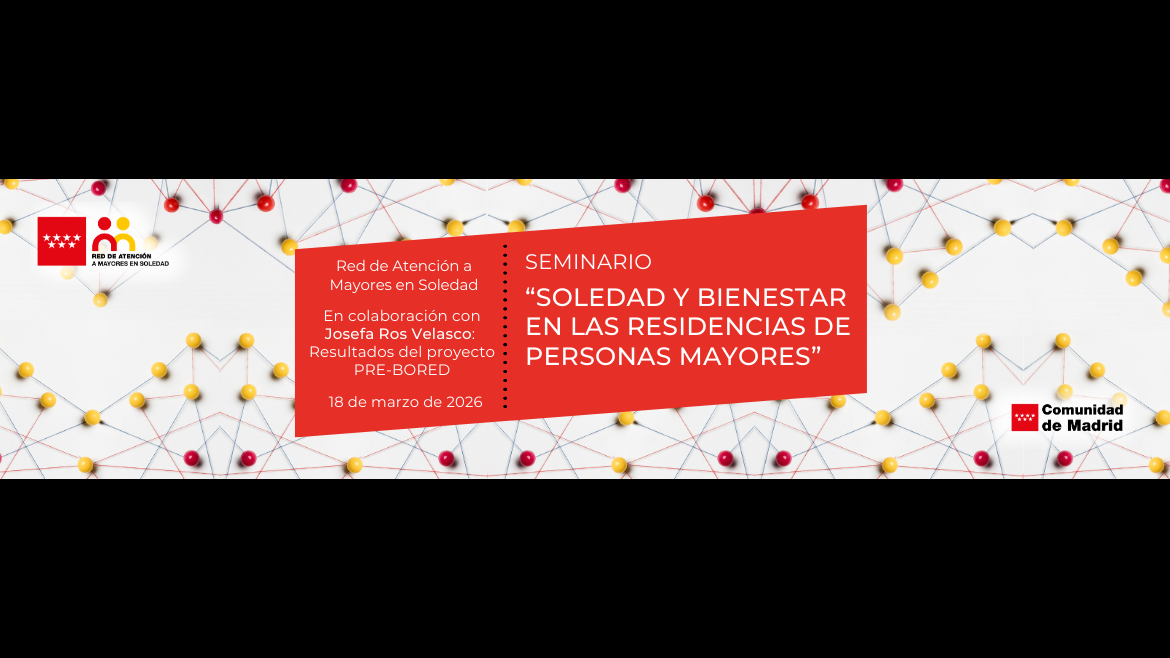 La Comunidad de Madrid organiza un seminario sobre el impacto de la soledad en el bienestar de los mayores en residencias