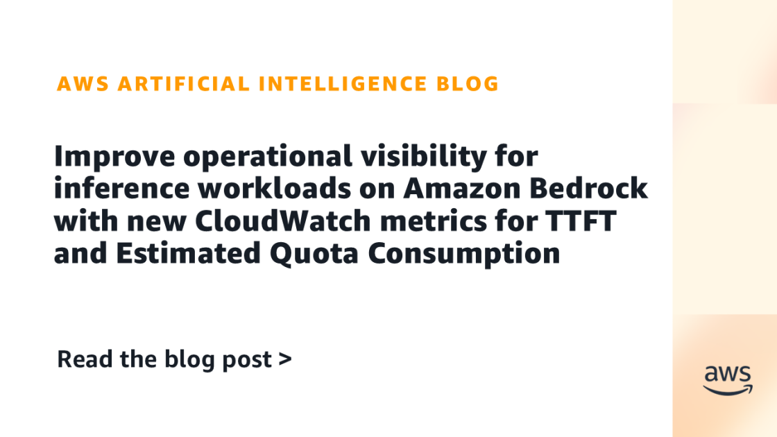 Optimiza la Operación de Cargas en Amazon Bedrock con Nuevas Métricas de CloudWatch para TTFT y Uso de Cuotas