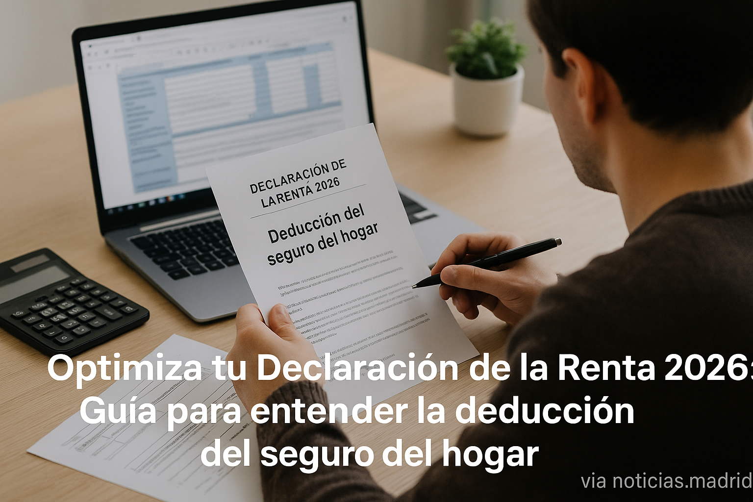 Optimiza tu Declaración de la Renta 2026: Guía para entender la deducción del seguro del hogar