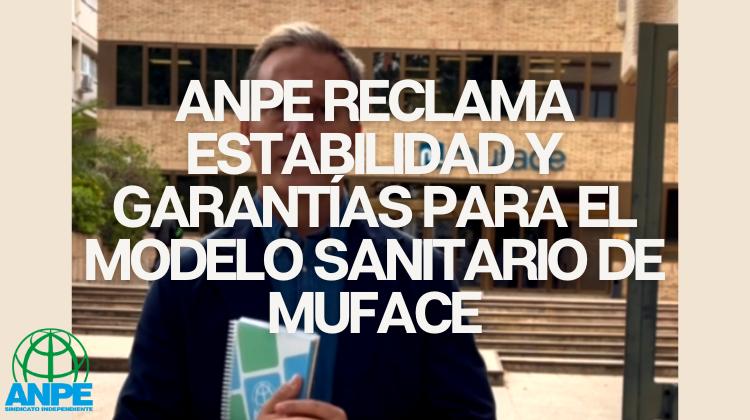 ANPE Exige Estabilidad y Garantías para Fortalecer el Modelo Sanitario de MUFACE