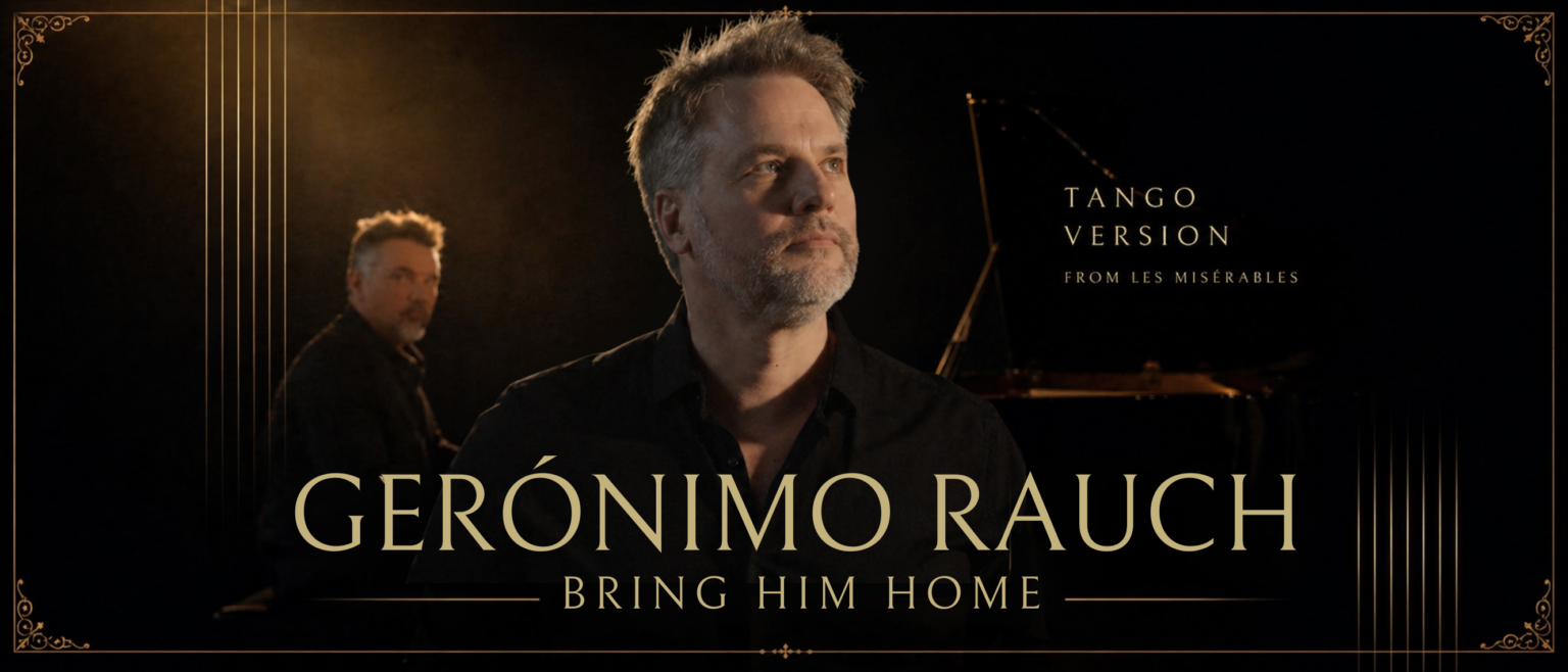 Gerónimo Rauch Revitaliza un Clásico del Musical con una Interpretación en Tango de ‘Bring Him Home’