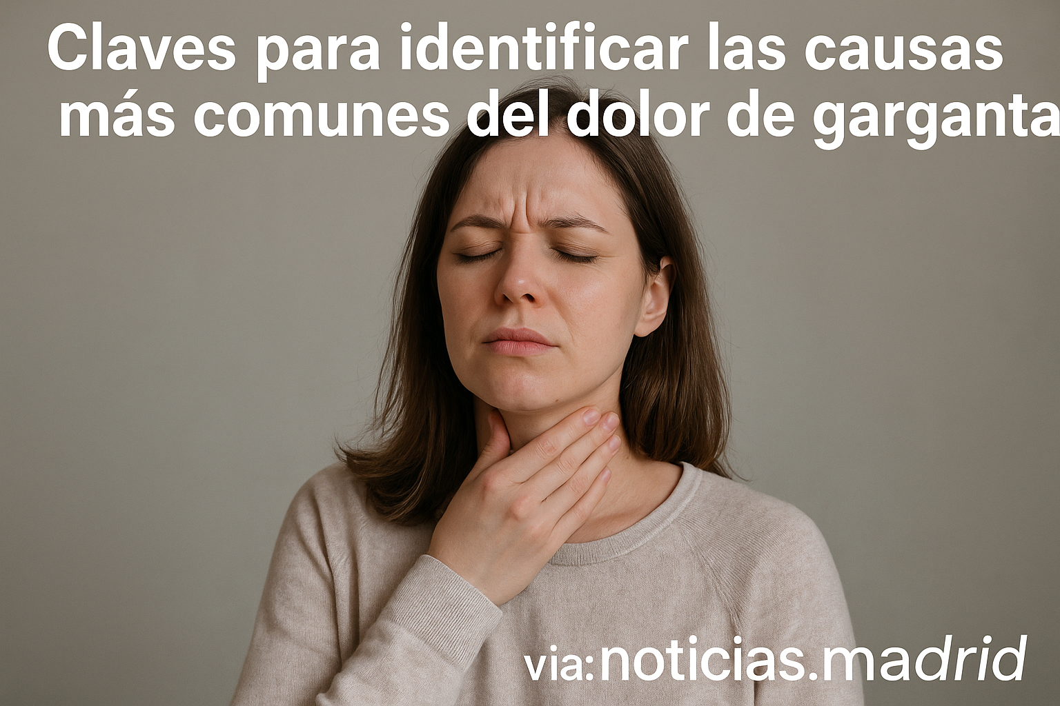 Qué hay detrás del dolor de garganta y cuándo ir al médico