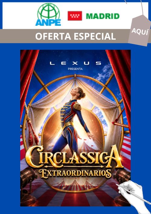 Descuentos Exclusivos para Afiliados de ANPE Madrid en el Espectáculo Circlassica